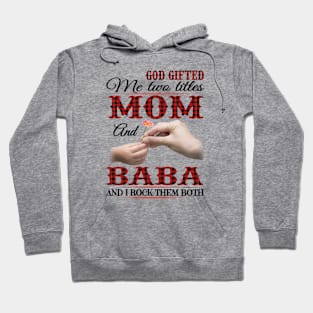 Vintage God Gifted Me Two Titles Mom And Baba Wildflower Hands Flower Happy Mothers Day Hoodie